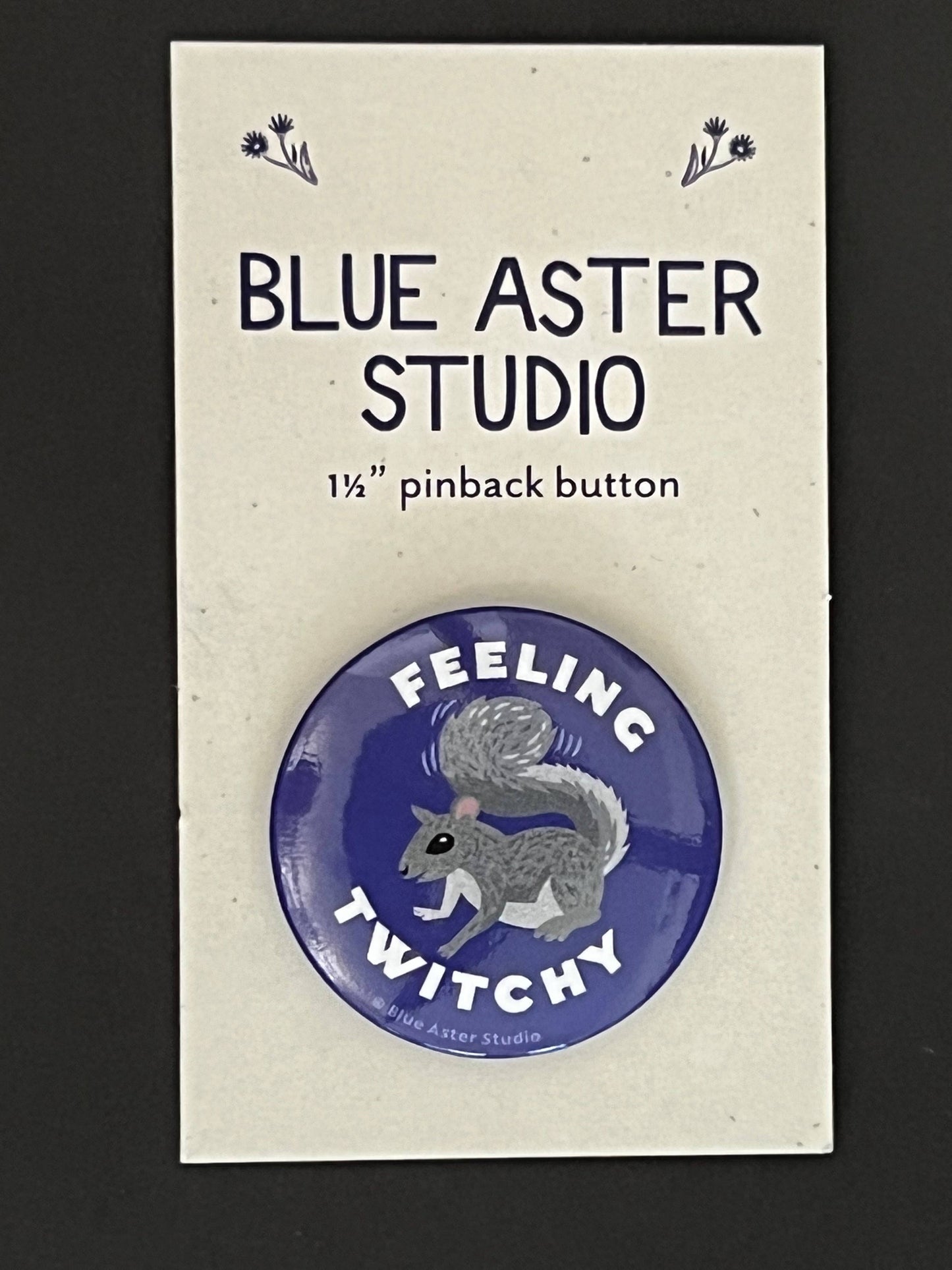 Pinback Button - Squirrel - "Feeling Twitchy"