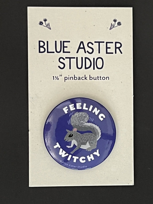 Pinback Button - Squirrel - "Feeling Twitchy"