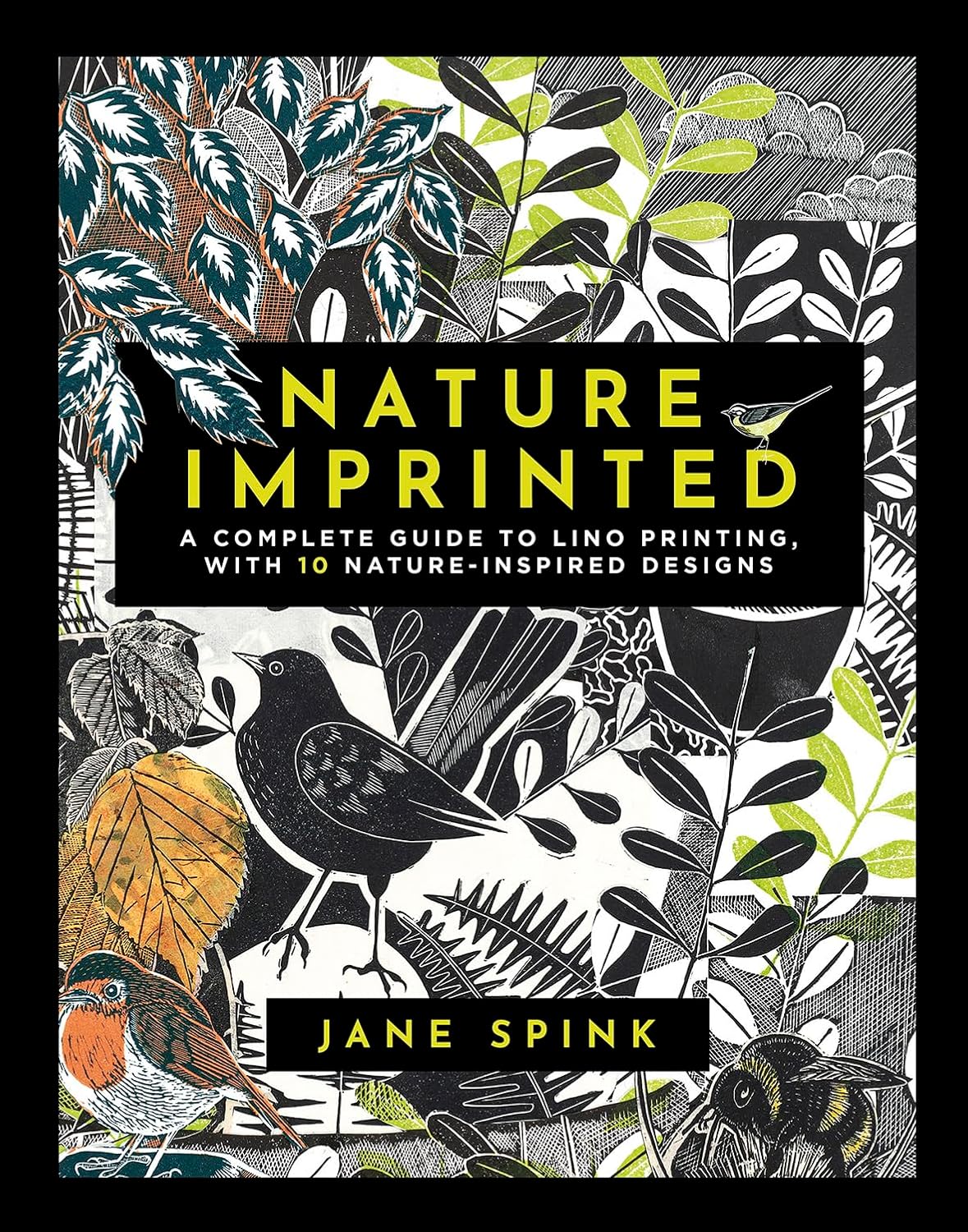 Book - Nature Imprinted: A Complete Guide to Lino Printing, With 10 Nature-Inspired Designs by Jane Spink (Hardback)