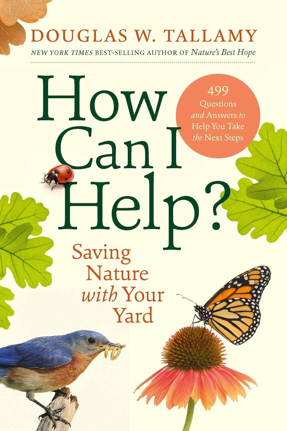 Book - How Can I Help?: Saving Nature with Your Yard by Douglas Tallamy (Hardback)
