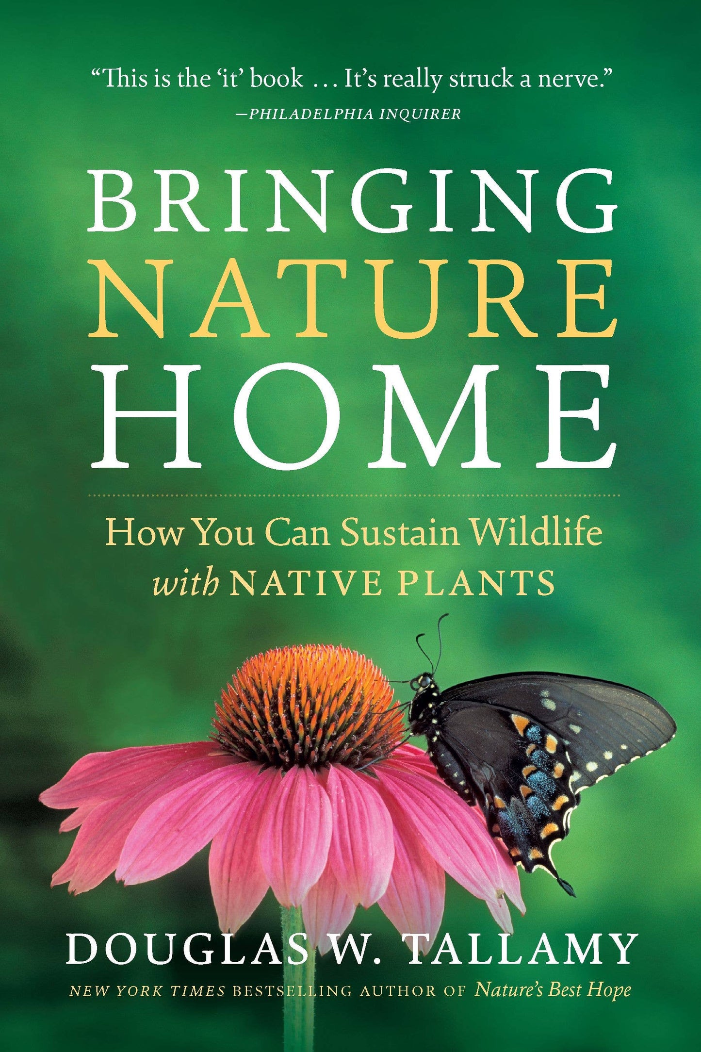 Book - Bringing Nature Home: How You Can Sustain Wildlife with Native Plants, Updated and Expanded by Douglas W. Tallamy (Paperback)