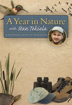 Book - A Year in Nature with Stan Tekiela: A Naturalist's Notes on the Seasons by Stan Tekiela (Paperback)