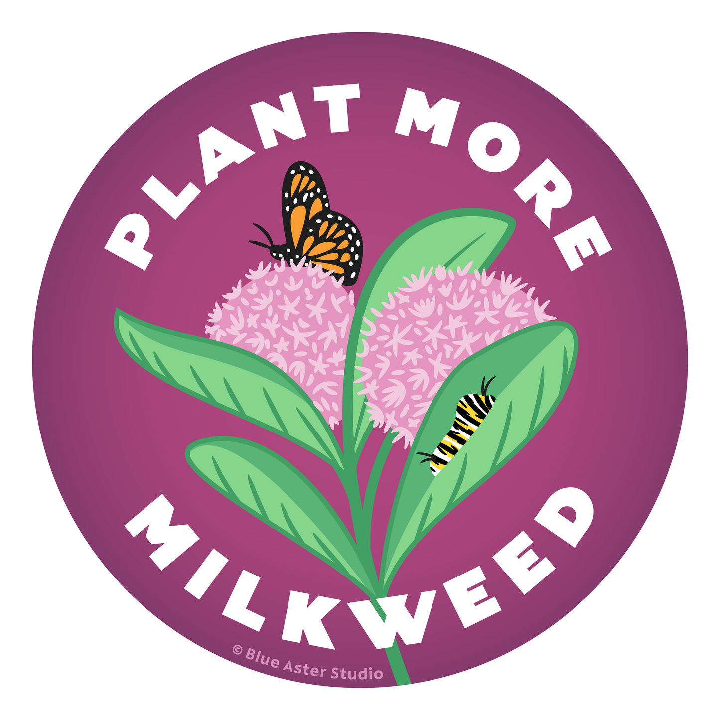 Sticker - Plant More Milkweed