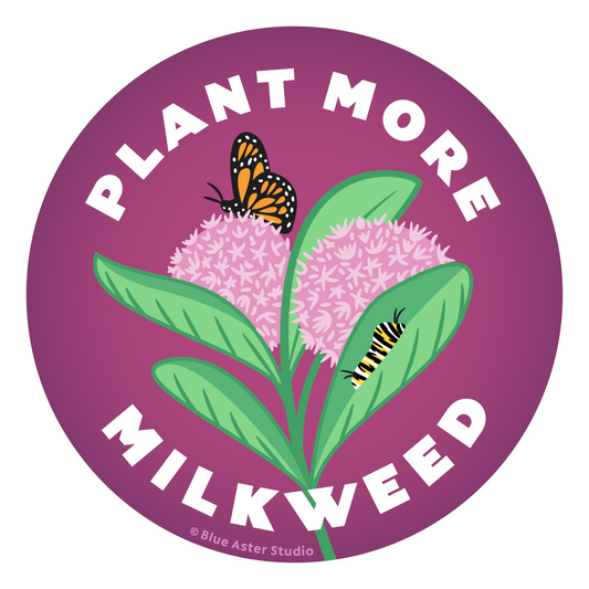 Sticker - Plant More Milkweed