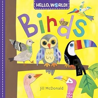 Book - Hello, World! Birds by Jill McDonald (Board Book)