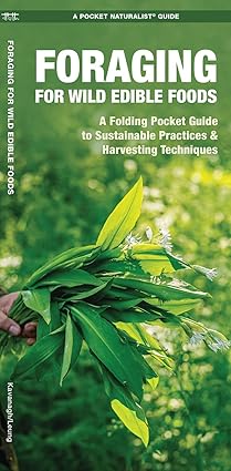 Folding Guide - Foraging for Wild Edible Foods: A Folding Pocket Guide to Sustainable Practices & Harvesting Techniques