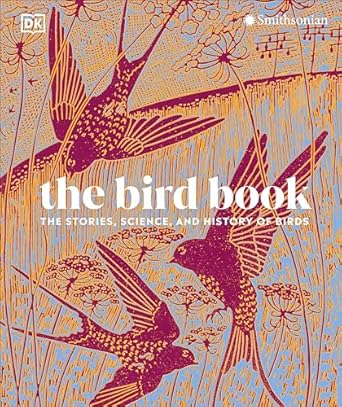 Book - Bird Book: The Stories, Science, and History of Birds (Hardback)