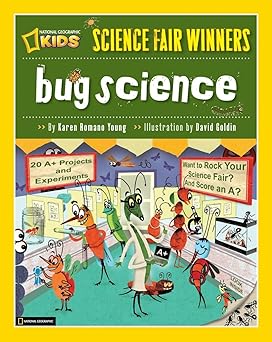 Book - Science Fair Winners: Bug Science: 20 Projects and Experiments about Anthropods: Insects, Arachnids, Algae, Worms, and Other Small Creatures by Karen Young (Paperback)