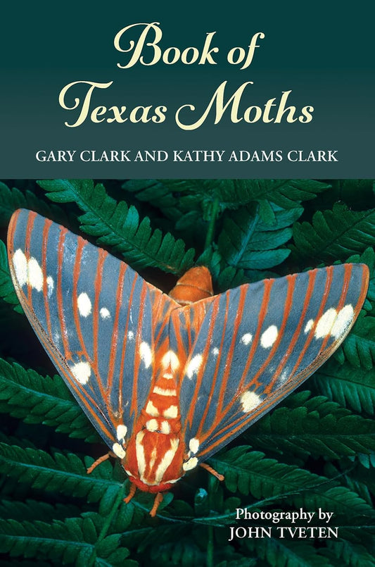Book - Book of Texas Moths (Gideon Lincecum Nature and Environment Series) by Gary Clark and Kathy Adams Clark (Flexibound)