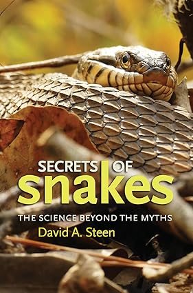 Book - Secrets of Snakes: The Science beyond the Myths (Volume 61) (W. L. Moody Jr. Natural History Series)  by David A. Steen (Flexibound)