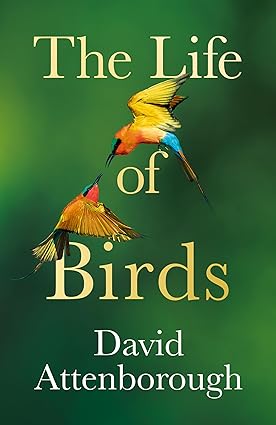 Book - Life of Birds by David Attenborough (Hardback)