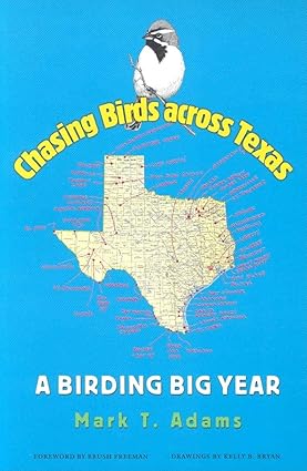 Book - Chasing Birds across Texas: A Birding Big Year (Volume 35) (Louise Lindsey Merrick Natural Environment Series) by Mark Thomas Adams (Paperback)