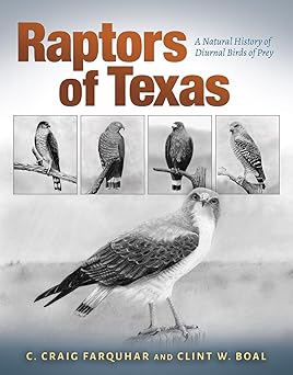 Book - Raptors of Texas: A Natural History of Diurnal Birds of Prey (Myrna and David K. Langford Books on Working Lands) by C. Craig Farquhar and Clint W. Boal (Hardback)