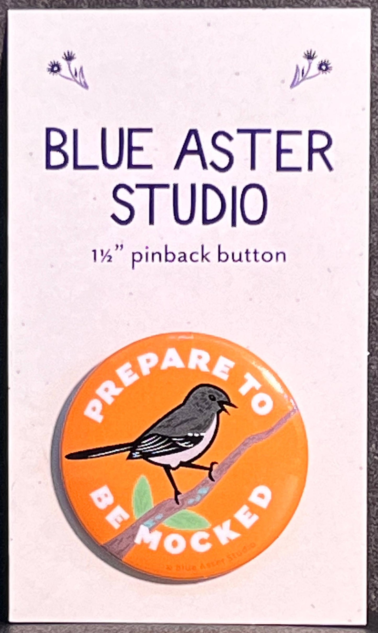 Pinback Button - Bird Mockingbird - "Prepare to be Mocked"