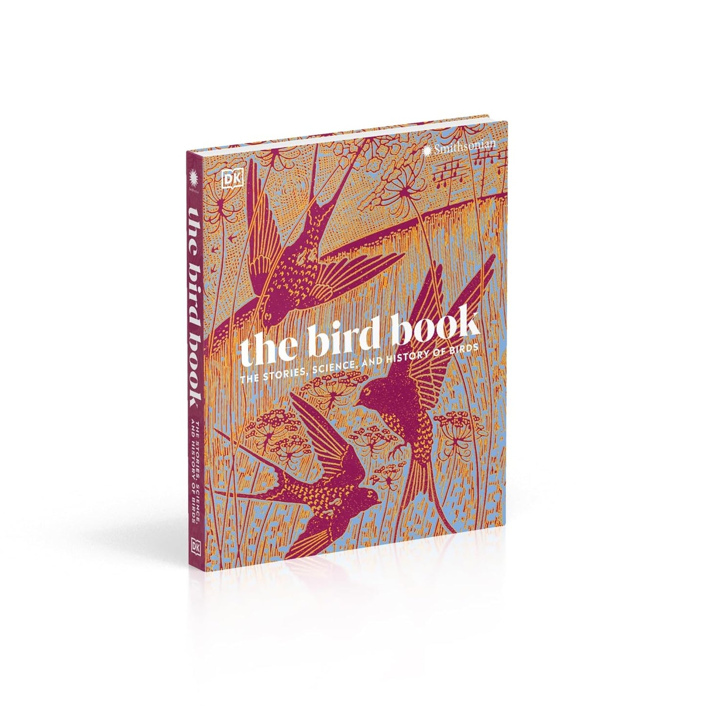 Book - Bird Book: The Stories, Science, and History of Birds (Hardback)