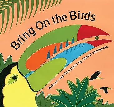 Book - Bring on the Birds by Susan Stockdale (Board Book)