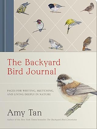 Book - The Backyard Bird Journal: Pages for Writing, Sketching, and Living Deeply in Nature by Amy Tan (Hardback) (Copy)