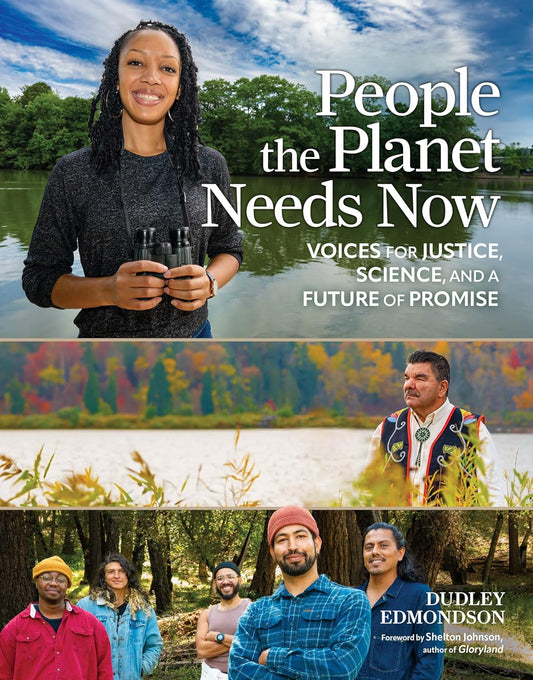 Book - People the Planet Needs Now: Voices for Justice, Science, and a Future of Promise by Dudley Edmondson (Hardback)