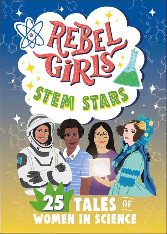 Book - Rebel Girls STEM Stars: 25 Tales of Women in Science by Rebel Girls (Paperback)