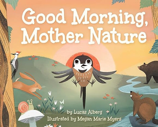 Book - Good Morning, Mother Nature (Nature Time) by Lucas Alberg (Hardback)