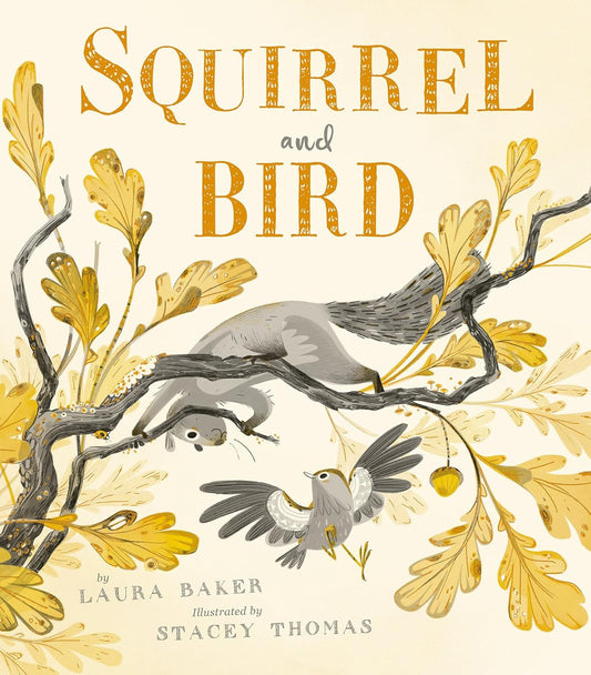 Book - Squirrel and Bird by Laura Baker (Hardback)