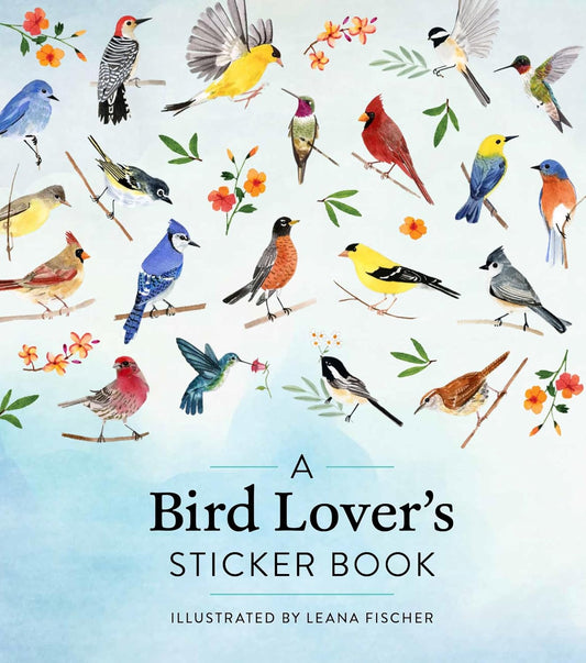 Book - Bird Lover's Sticker Book Illustrated by Leana Fischer (Hardback/Sticker Book)