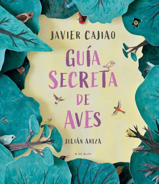 Libro en Espanol - Guia Secreta de Aves by Julian Ariza (Hardback)