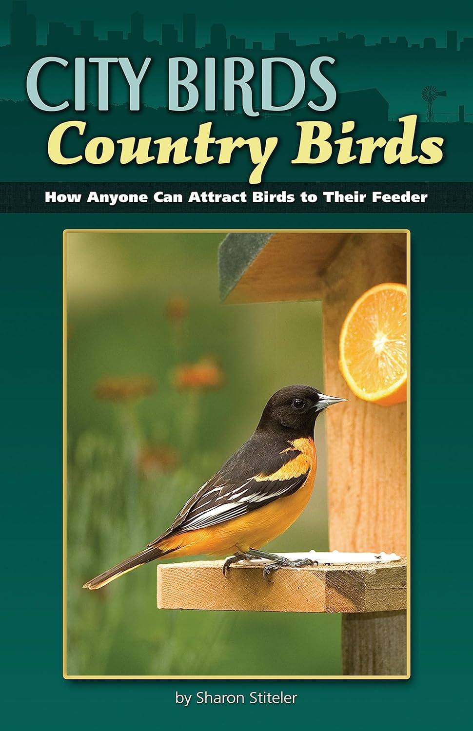 Book - City Birds, Country Birds: How Anyone Can Attract Birds to Their Feeder by Sharon Stiteler (Paperback)