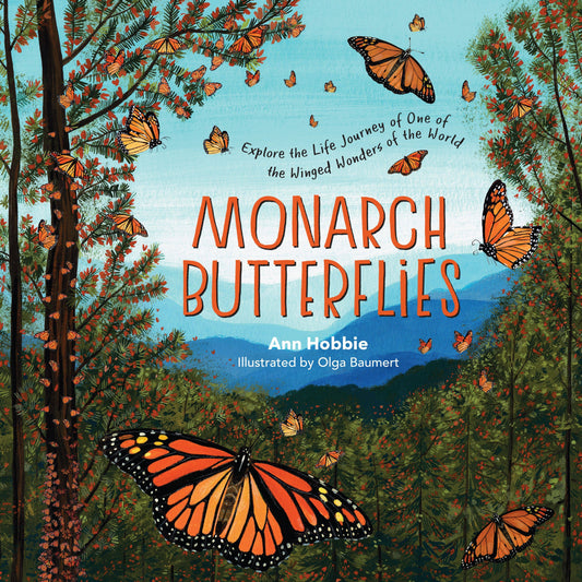 Book - Monarch Butterflies: Explore the Life Journey of One of the Winged Wonders of the World by Ann Hobbie (Hardback)