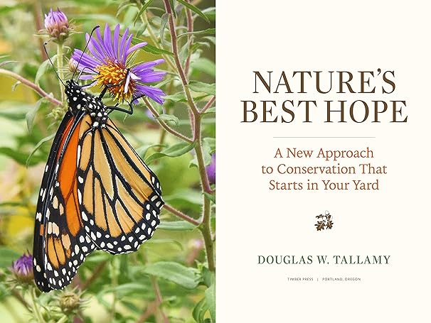 Book - Nature's Best Hope: A New Approach to Conservation That Starts in Your Yard by Douglas Tallamy (Hardback)