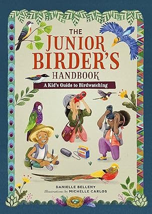 Book - The Junior Birder's Handbook: A Kid's Guide to Birdwatching (The Junior Handbook Series) (Hardback)