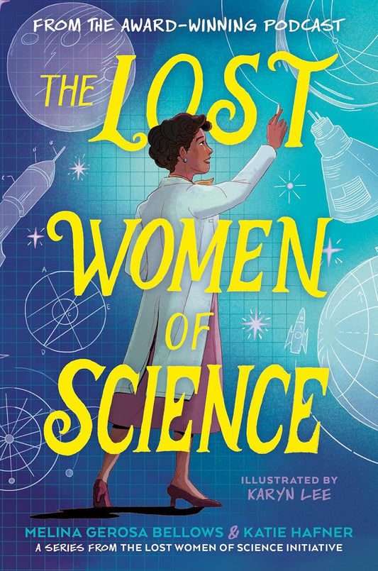 Book - Lost Women of Science by Melina Gerosa Bellows and Katie Hafner (Hardback)