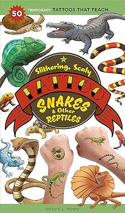 Temporary Tattoos - Slithering, Scaly Tattoo Snakes & Other Reptiles: 50 Temporary Tattoos That Teach (Paperback/Sticker Book)