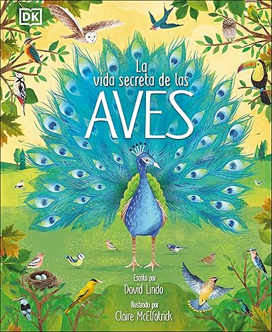 Book - La vida secreta de las aves (The Extraordinary World of Birds) (The Magic and Mystery of the Natural World) (Spanish Edition) by David Lindo (Hardback)