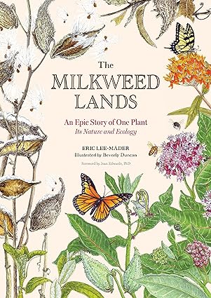 Book - Milkweed Lands: An Epic Story of One Plant: Its Nature and Ecology by Eric Lee-Maader (Hardback)