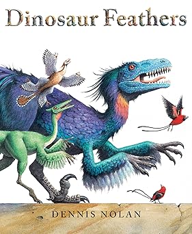 Book - Dinosaur Feathers by Dennis Nolan (Paperback)