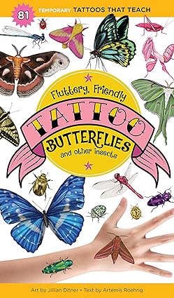 Temporary Tattoos - Fluttery, Friendly Tattoo Butterflies and Other Insects: 81 Temporary Tattoos That Teach (Paperback/Sticker Book)