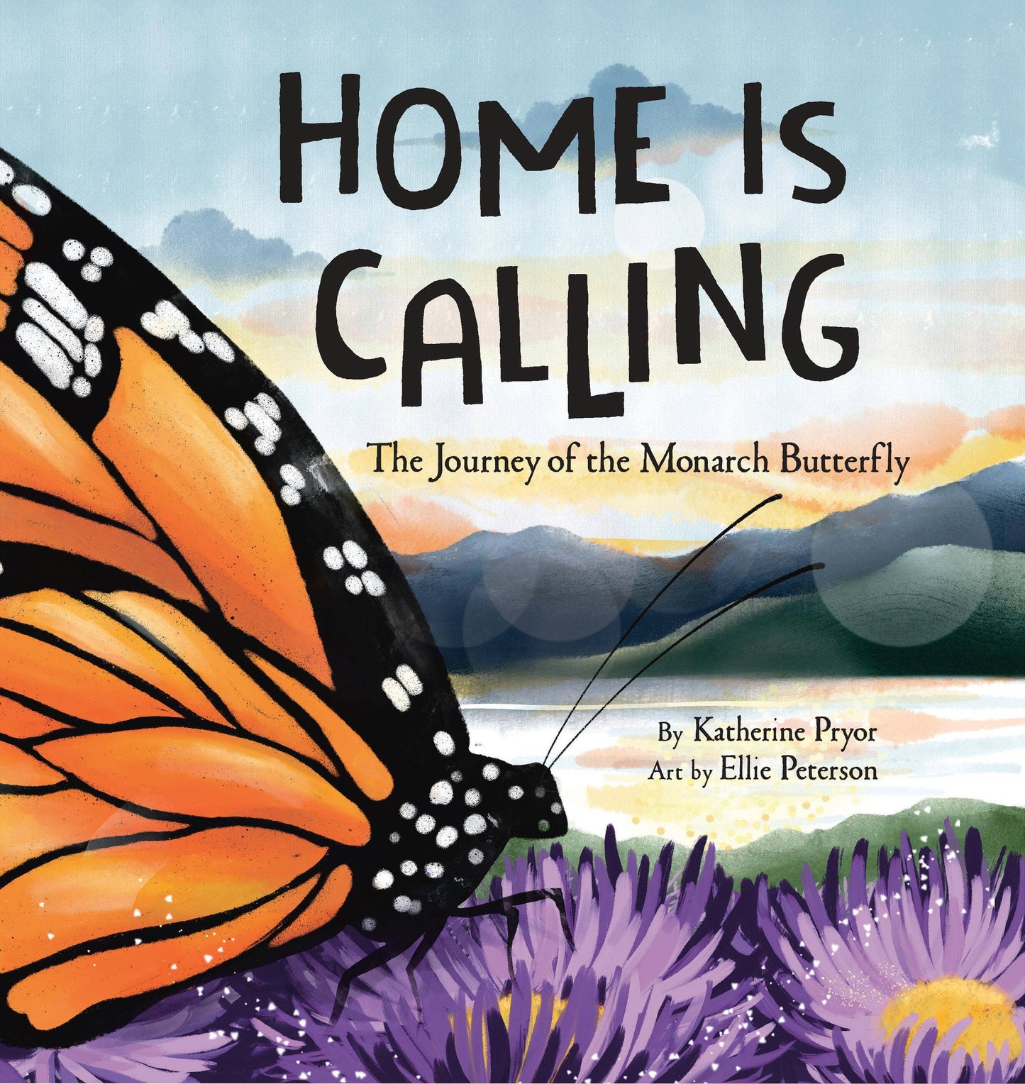 Book - Home Is Calling: The Journey of the Monarch Butterfly by Katherine Pryor (Hardback)