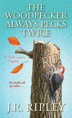 Book - Woodpecker Always Pecks Twice (A Bird Lover's Mystery #3) by J.R. Ripley (Paperback)