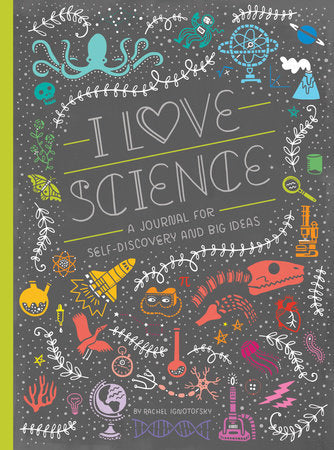 Book - I Love Science: A Journal for Self-Discovery and Big Ideas (Women in Science) by Rachel Ignotofsky (Paperback Diary/Journal)