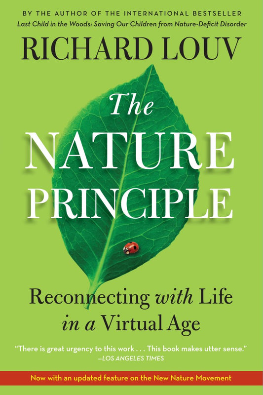 Book - Nature Principle: Reconnecting with Life in a Virtual Age by Richard Louv (Paperback)