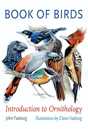 Book - Book of Birds: Introduction to Ornithology (Gideon Lincecum Nature and Environment Series) by John Faaborg (Hardback)