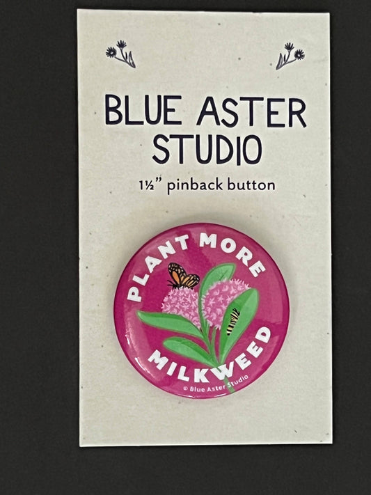 Pinback Button - Plant More Milkweed