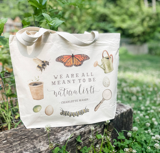 Tote Bag - We Are All Meant to be Naturalists | Charlotte Mason Quote