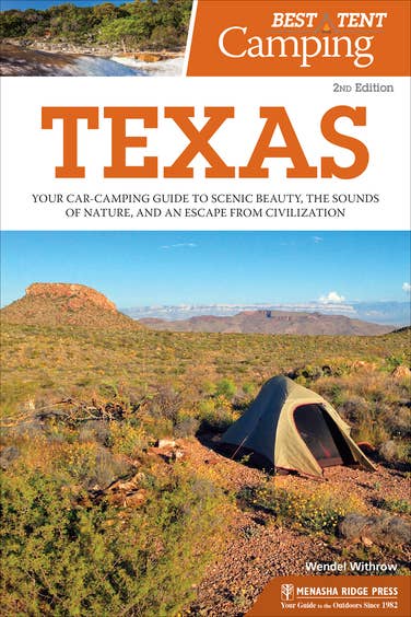 Book - Best Tent Camping: Texas: Your Car-Camping Guide to Scenic Beauty, the Sounds of Nature, and an Escape from Civilization by Wendel Withrow (Paperback)