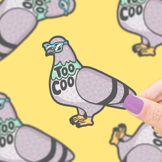 Sticker - "Too Coo" Pigeon Funny Bird Pun Cool Decal Vinyl Sticker