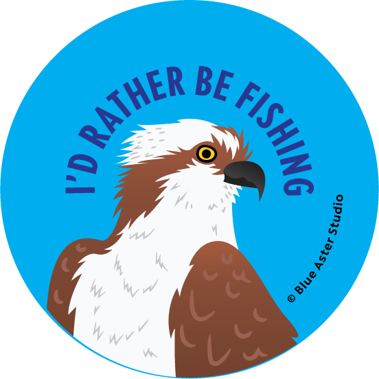 Pinback Button - Bird Osprey - "I'd Rather Be Fishing"