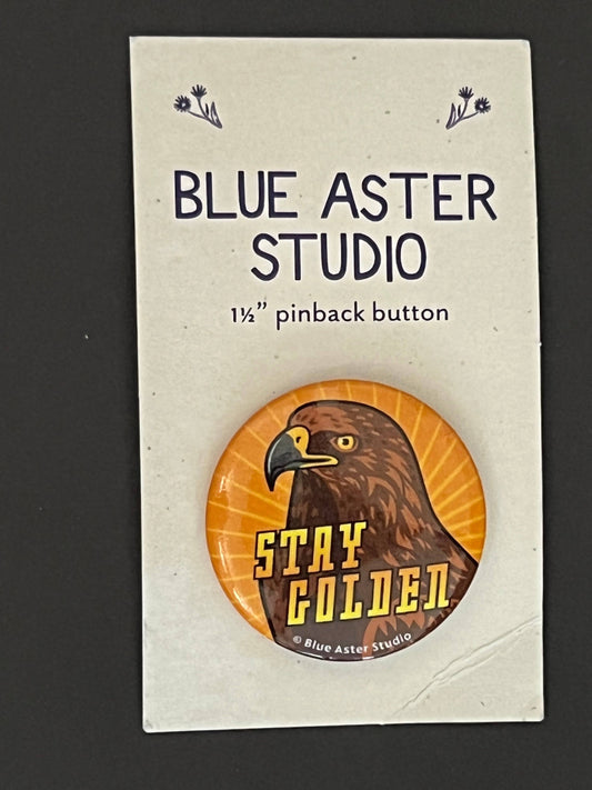 Pinback Button - Bird Eagle - "Stay Golden"