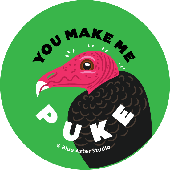 Pinback Button - Bird Vulture - "You Make Me Puke"