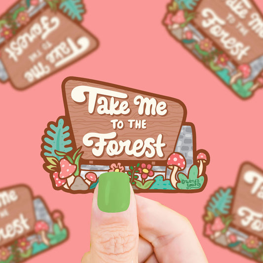 Sticker - "Take Me to the Forest" Vinyl Sticker